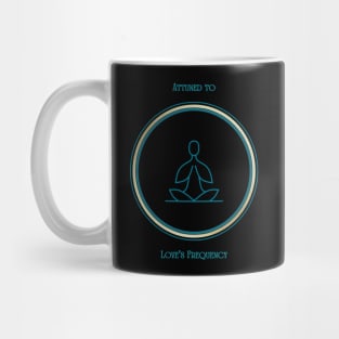 Attuned To Love's Frequency. Mantra, Affirmation. Meditative, Mindfulness. Mug